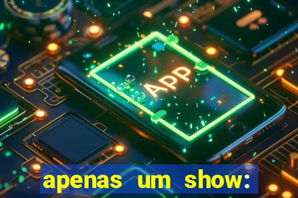 apenas um show: pancadaria 2